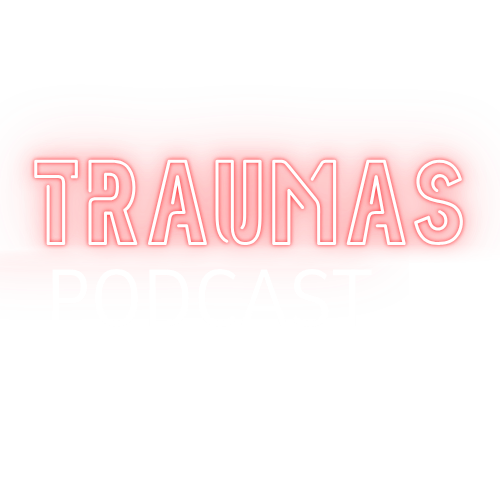 Traumas Podcast
